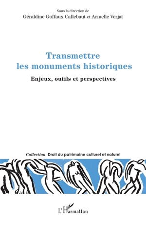 Transmettre les monuments historiques : enjeux, outils et perspectives