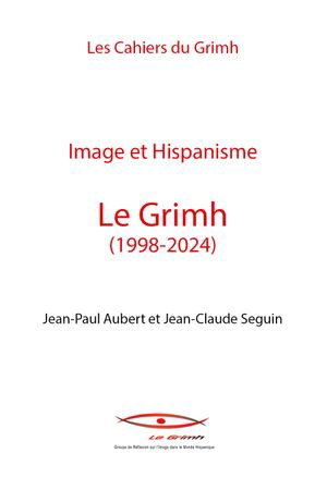 Image et hispanisme : le Grimh (1998-2024) - Jean-Paul Aubert