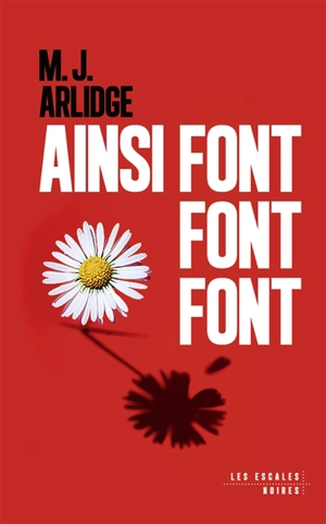 Ainsi font font font - M.J. Arlidge