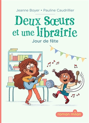 Deux soeurs et une librairie. Vol. 2. Jour de fête - Jeanne Boyer