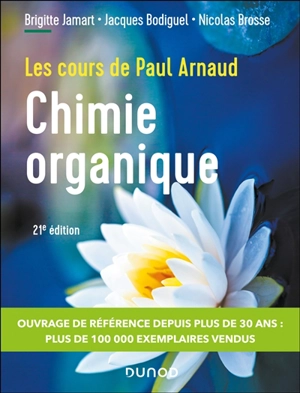 Chimie organique : les cours de Paul Arnaud - Paul Arnaud