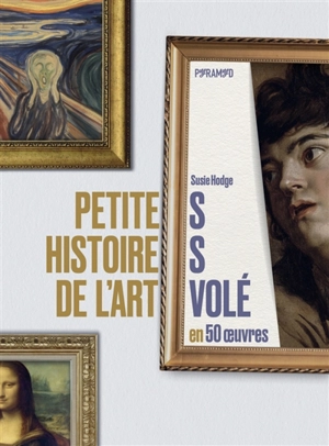 Petites histoires de l'art volé en 50 oeuvres - Susie Hodge