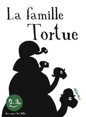 La famille Tortue - Thierry Dedieu