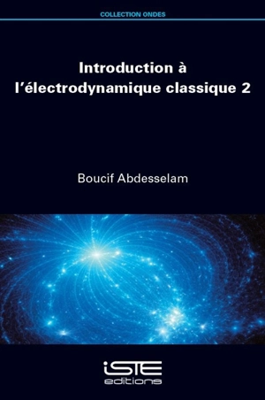 Introduction à l'électrodynamique classique. Vol. 2 - Boucif Abdesselam