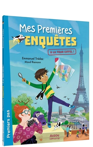 Mes premières enquêtes. A la tour Eiffel ! - Emmanuel Trédez