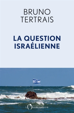 La question israélienne - Bruno Tertrais