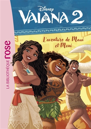 Vaiana 2. Vol. 2. L'aventure de Maui et Moni - Walt Disney company