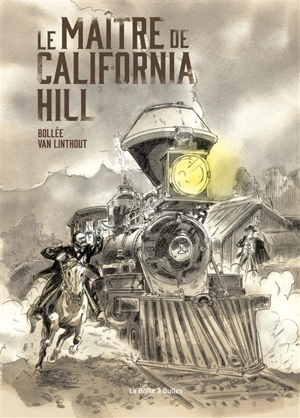 Le maître de California Hill - Laurent-Frédéric Bollée