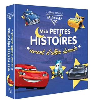 Cars : mes petites histoires avant d'aller dormir - Disney.Pixar