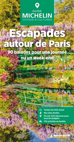 Escapades autour de Paris : 90 balades pour une journée ou un week-end - Manufacture française des pneumatiques Michelin