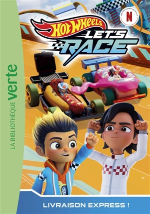 Hot Wheels let's race. Vol. 4. Livraison express ! - Elisabeth Barféty