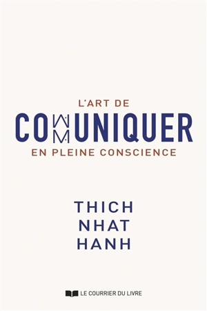 L'art de communiquer en pleine conscience - Thich Nhât Hanh