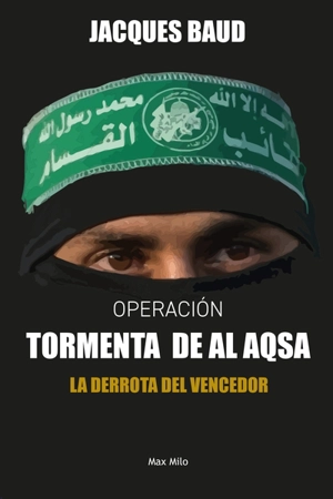 Operacion Tormenta de al Aqsa : la derrota del vencedor - Jacques Baud