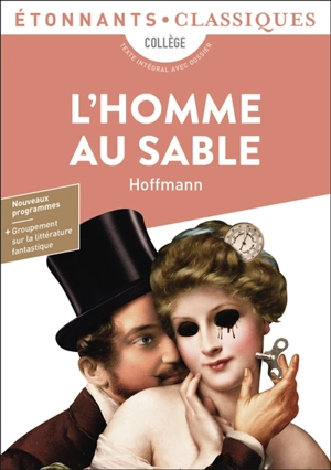 L'homme au sable : collège, texte intégral avec dossier - Ernst Theodor Amadeus Hoffmann