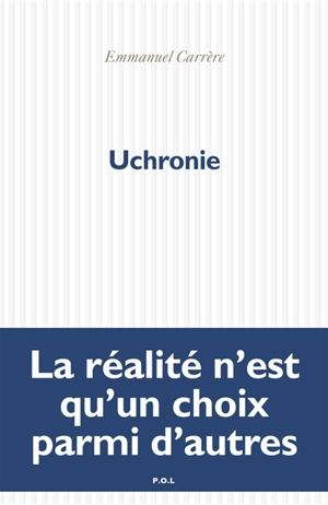 Uchronie - Emmanuel Carrère