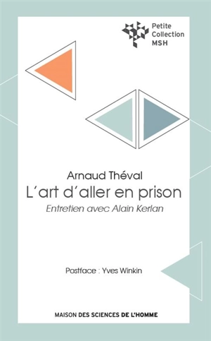 L'art d'aller en prison : manifeste : entretien avec Alain Kerlan - Alain Kerlan