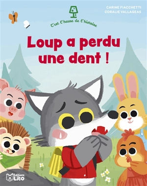 Loup a perdu une dent ! - Carine Fiacchetti