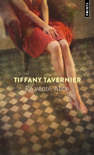 En vérité, Alice - Tiffany Tavernier