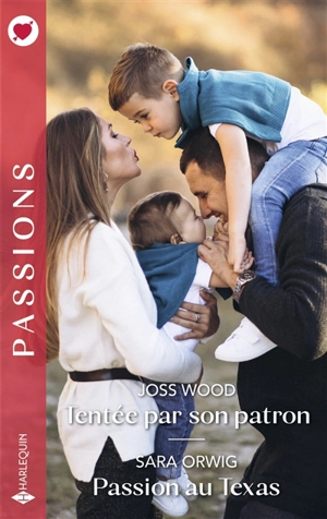 Tentée par son patron. Passion au Texas - Joss Wood