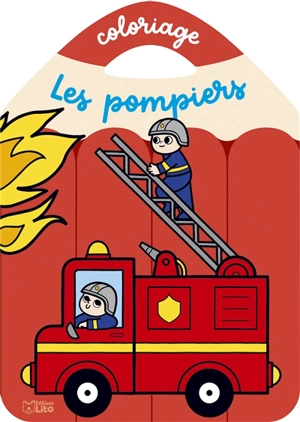 Les pompiers : coloriage - Bérengère Staron