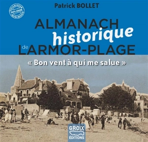 Almanach historique de Larmor-Plage : bon vent à qui me salue - Patrick Bollet