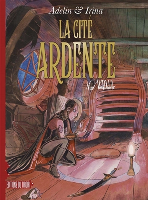 Adelin & Irina. Vol. 4. La cité ardente - Nicolas Van de Walle