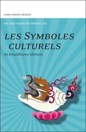 Les symboles culturels du bouddhisme tibétain - Tcheuky Sèngué