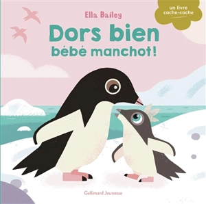 Dors bien bébé manchot ! - Ella Bailey