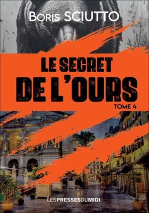 Le secret de l'ours - Boris Sciutto