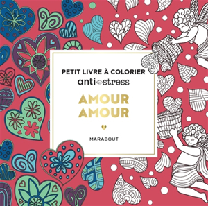 Amour amour : petit livre à colorier anti-stress