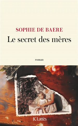 Le secret des mères - Sophie de Baere