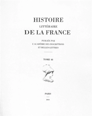 Histoire littéraire de la France. Vol. 48. Les traductions médiévales des compilations de Justinien - Frédéric Duval