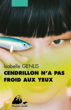 Cendrillon n'a pas froid aux yeux - Isabelle Genlis