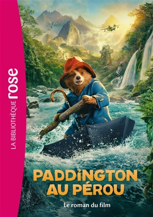 Paddington au Pérou : le roman du film - Anna Wilson