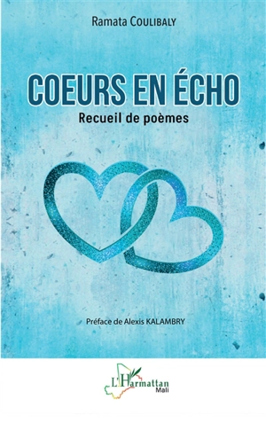 Coeurs en écho : recueil de poèmes - Ramata Coulibaly