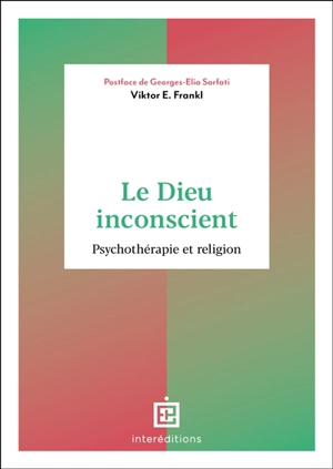 Le Dieu inconscient : psychothérapie et religion - Viktor Emil Frankl