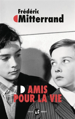 Amis pour la vie - Frédéric Mitterrand