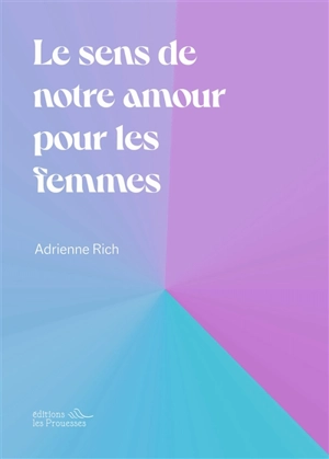 Le sens de notre amour pour les femmes - Adrienne Cecile Rich