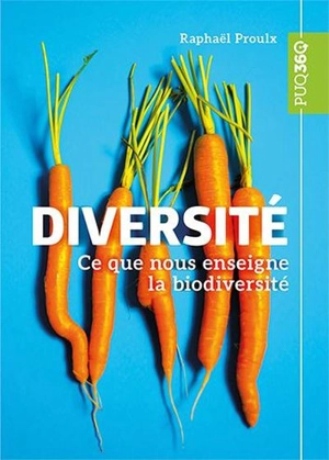 Diversité : Ce que nous enseigne la biodiversité - Proulx, Raphaël