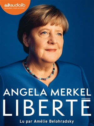 Liberté : mémoires 1954-2021 - Angela Merkel