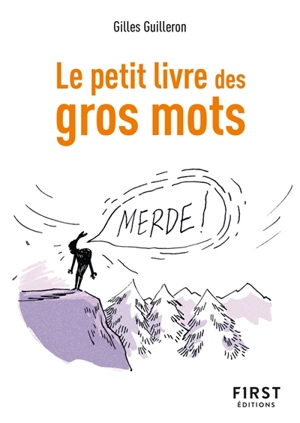 Le petit livre des gros mots - Gilles Guilleron