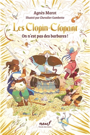 Les Clopin-Clopant. Vol. 2. On n'est pas des barbares ! - Agnès Marot