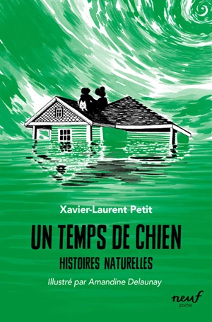 Histoires naturelles. Un temps de chien - Xavier-Laurent Petit