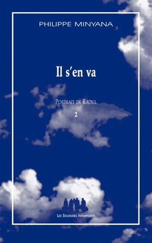 Il s'en va : histoire de Raoul 2 - Philippe Minyana