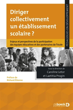 Diriger collectivement un établissement scolaire ? : enjeux et perspectives de la participation des équipes éducatives et des partenaires de l'école