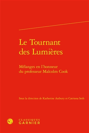 Le tournant des Lumières : mélanges en l'honneur du professeur Malcolm Cook