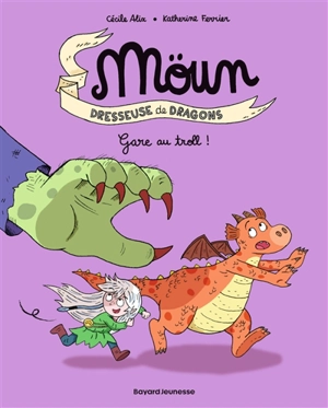 Möun : dresseuse de dragons. Vol. 5. Gare au troll ! - Cécile Alix