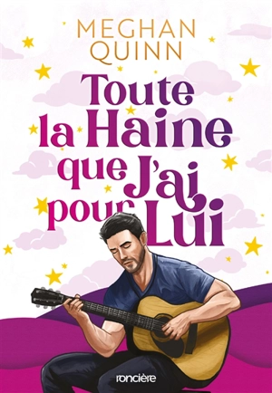 Toute la haine que j'ai pour lui. Vol. 1 - Meghan Quinn