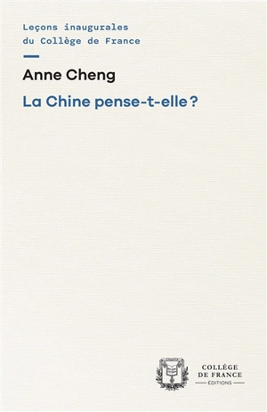 La Chine pense-t-elle ? - Anne Cheng