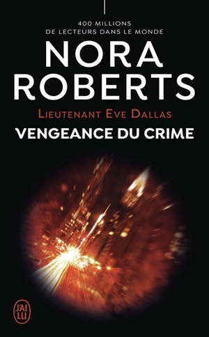 Lieutenant Eve Dallas. Vol. 57. Vengeance du crime - Nora Roberts